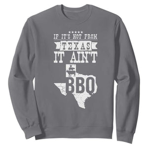 Texas BBQ Lover Sweatshirt If It's Not From Texas It Ain't BBQ TS09 Charcoal Print Your Wear