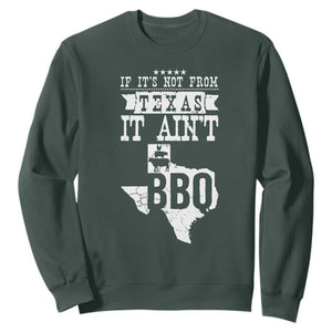 Texas BBQ Lover Sweatshirt If It's Not From Texas It Ain't BBQ TS09 Dark Forest Green Print Your Wear