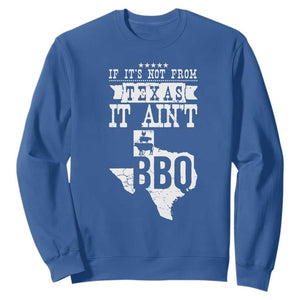 Texas BBQ Lover Sweatshirt If It's Not From Texas It Ain't BBQ TS09 Royal Blue Print Your Wear