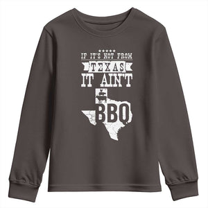 Texas BBQ Lover Youth Sweatshirt If It's Not From Texas It Ain't BBQ TS09 Dark Chocolate Print Your Wear