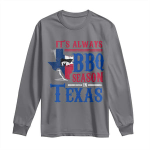 Texas BBQ Lover Long Sleeve Shirt It's Always BBQ Season In Texas TS09 Charcoal Print Your Wear