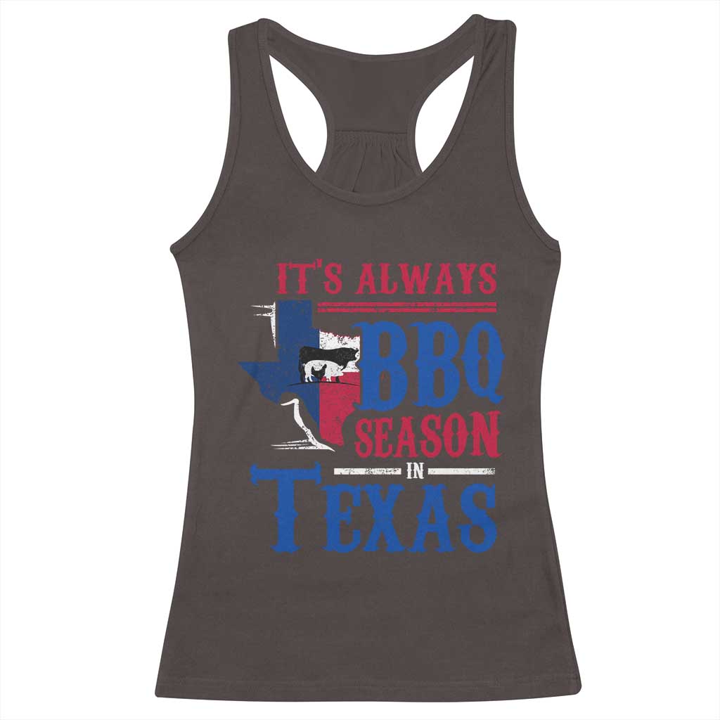 Texas BBQ Lover Racerback Tank Top It's Always BBQ Season In Texas TS09 Dark Chocolate Print Your Wear