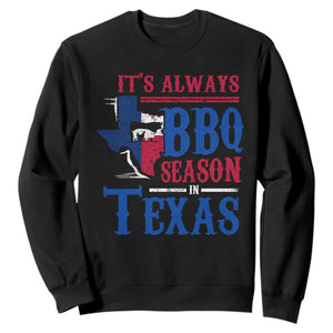 Texas BBQ Lover Sweatshirt It's Always BBQ Season In Texas TS09 Black Print Your Wear