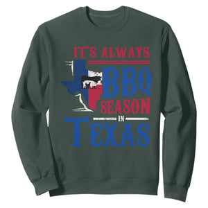 Texas BBQ Lover Sweatshirt It's Always BBQ Season In Texas TS09 Dark Forest Green Print Your Wear