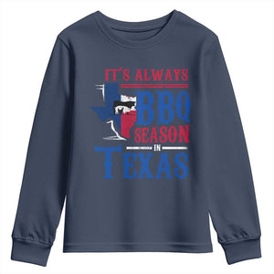 Texas BBQ Lover Youth Sweatshirt It's Always BBQ Season In Texas TS09 Navy Print Your Wear