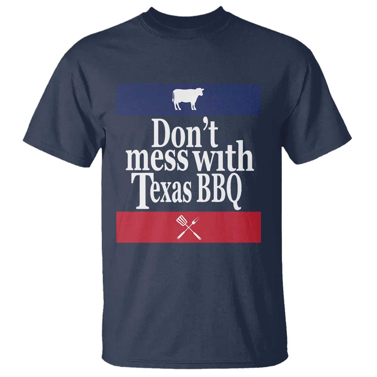 Don't Mess With Texas BBQ T Shirt TS09 Navy Print Your Wear