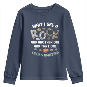 Rock Collector Youth Sweatshirt Wait I See A Rock Geologist TS09 Navy Print Your Wear