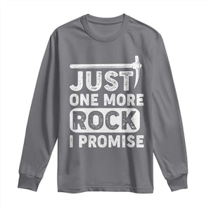 Rock Collector Long Sleeve Shirt Just One More Rock I Promise TS09 Charcoal Print Your Wear
