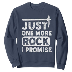 Rock Collector Sweatshirt Just One More Rock I Promise TS09 Navy Print Your Wear