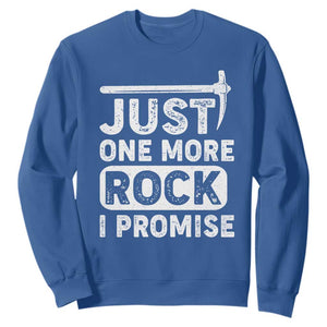 Rock Collector Sweatshirt Just One More Rock I Promise TS09 Royal Blue Print Your Wear
