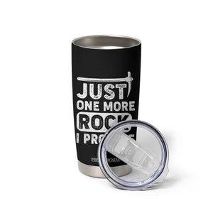 Rock Collector Tumbler Cup Just One More Rock I Promise TS09 Print Your Wear