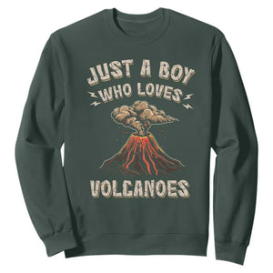 Funny Volcanologist Sweatshirt Just A Boy Who Loves Volcanoes Lava TS09 Dark Forest Green Print Your Wear
