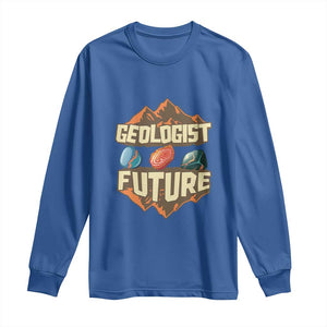 Future Geologist Long Sleeve Shirt Geology Student Earth Science TS09 Royal Blue Print Your Wear