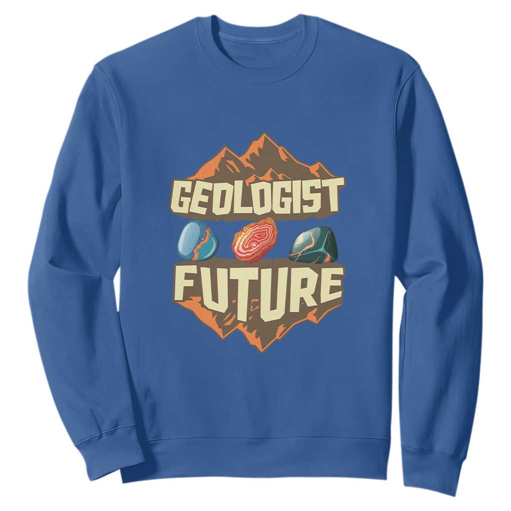 Future Geologist Sweatshirt Geology Student Earth Science TS09 Royal Blue Print Your Wear