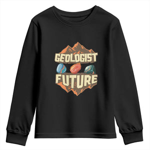 Future Geologist Youth Sweatshirt Geology Student Earth Science TS09 Black Print Your Wear