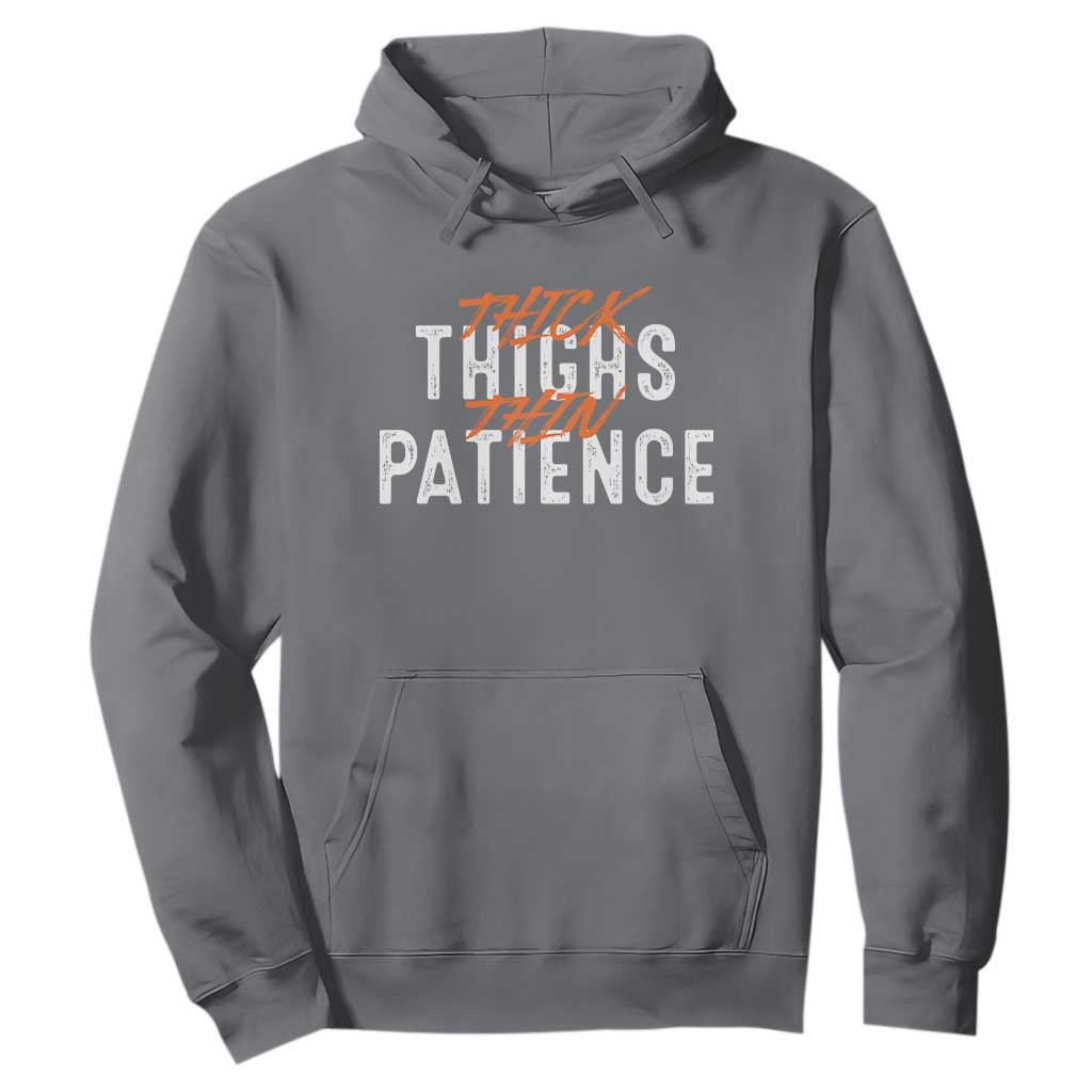 Funny Thick Thighs Thin Patience Hoodie TS09 Charcoal Print Your Wear