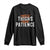 Funny Thick Thighs Thin Patience Long Sleeve Shirt TS09 Black Print Your Wear