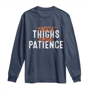 Funny Thick Thighs Thin Patience Long Sleeve Shirt TS09 Navy Print Your Wear