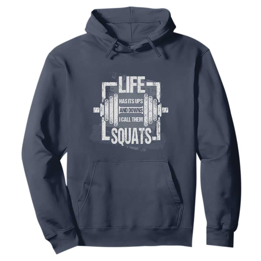 Gymer Hoodie Life Has Its Ups And Downs I Call Them Squats TS09 Navy Print Your Wear
