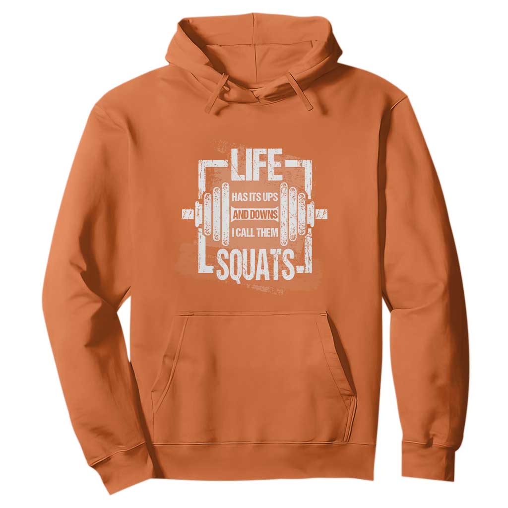 Gymer Hoodie Life Has Its Ups And Downs I Call Them Squats TS09 Orange Print Your Wear
