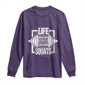 Gymer Long Sleeve Shirt Life Has Its Ups And Downs I Call Them Squats TS09 Purple Print Your Wear