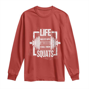 Gymer Long Sleeve Shirt Life Has Its Ups And Downs I Call Them Squats TS09 Red Print Your Wear