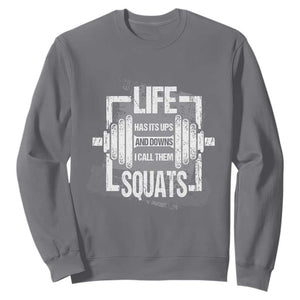 Gymer Sweatshirt Life Has Its Ups And Downs I Call Them Squats TS09 Charcoal Print Your Wear