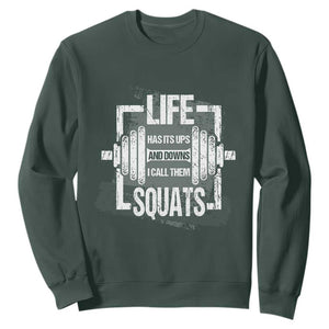 Gymer Sweatshirt Life Has Its Ups And Downs I Call Them Squats TS09 Dark Forest Green Print Your Wear