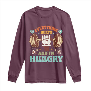 Gymer Long Sleeve Shirt Everything Hurts And I'm Hungry TS09 Maroon Print Your Wear