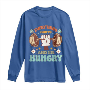 Gymer Long Sleeve Shirt Everything Hurts And I'm Hungry TS09 Royal Blue Print Your Wear