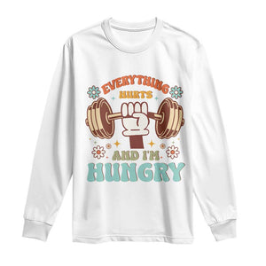 Gymer Long Sleeve Shirt Everything Hurts And I'm Hungry TS09 White Print Your Wear