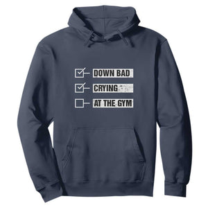 Funny Gymer Hoodie Down Bad Crying at the Gym TS09 Navy Print Your Wear