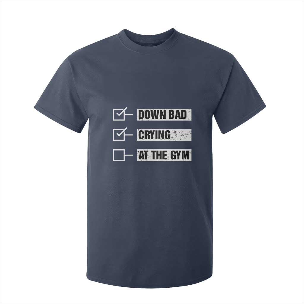 Funny Gymer T Shirt For Kid Down Bad Crying at the Gym TS09 Navy Print Your Wear