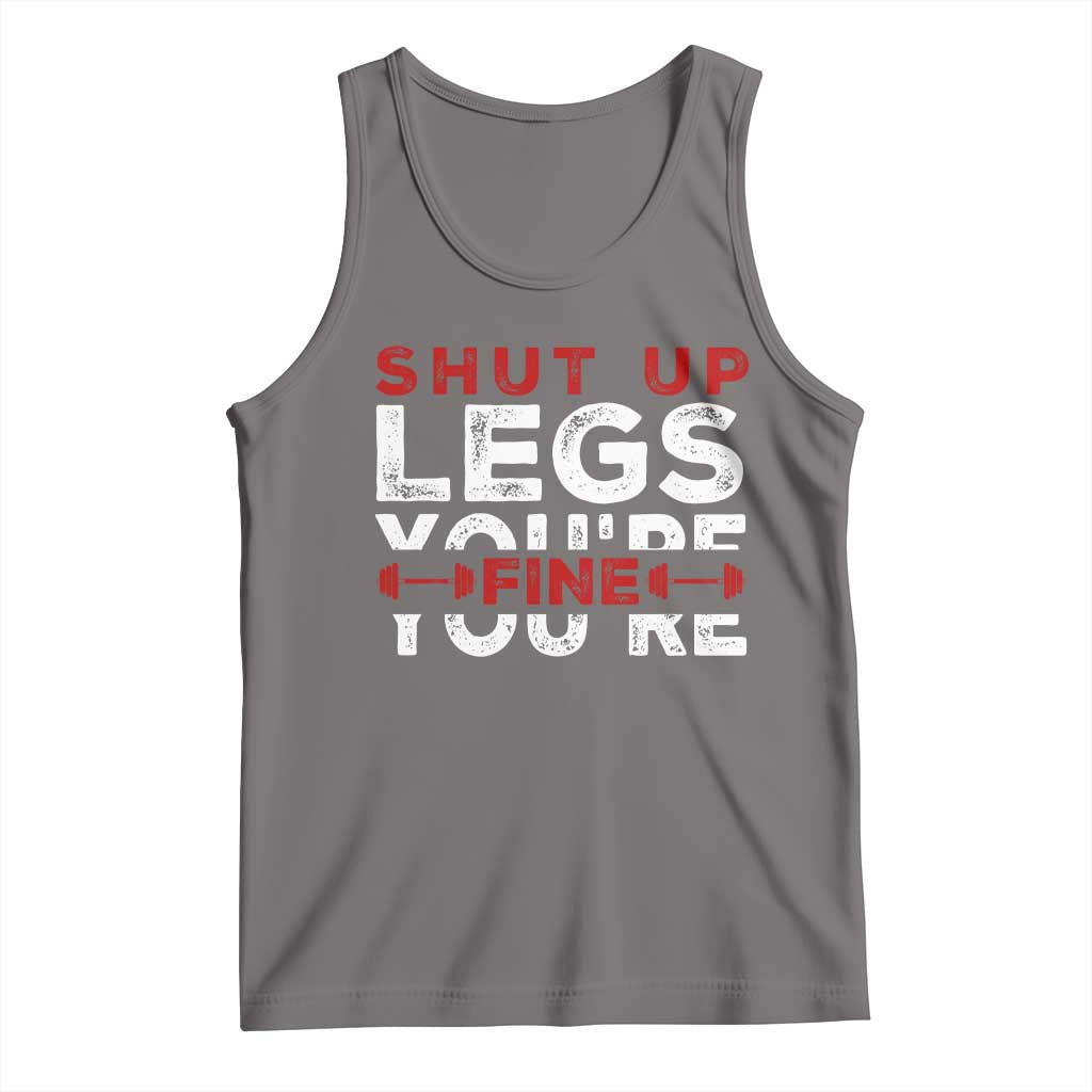 Funny Gymer Tank Top Shut Up Legs You're Fine Leg Day TS09 Deep Heather Print Your Wear