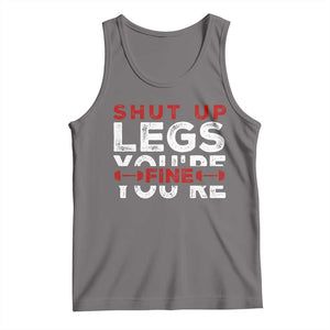 Funny Gymer Tank Top Shut Up Legs You're Fine Leg Day TS09 Deep Heather Print Your Wear
