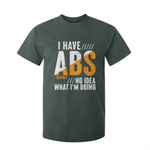 Gymer T Shirt For Kid I Have Abs-olutely No Idea What I'm Doing TS09 Dark Forest Green Print Your Wear