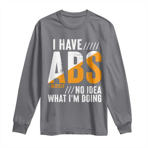 Gymer Long Sleeve Shirt I Have Abs-olutely No Idea What I'm Doing TS09 Charcoal Print Your Wear