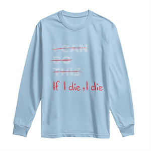 Funny Gymer Long Sleeve Shirt I Can Do This If I Die TS09 Light Blue Print Your Wear