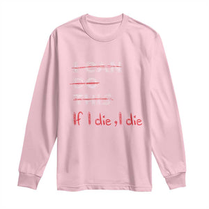 Funny Gymer Long Sleeve Shirt I Can Do This If I Die TS09 Light Pink Print Your Wear