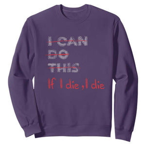 Funny Gymer Sweatshirt I Can Do This If I Die TS09 Purple Print Your Wear