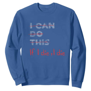 Funny Gymer Sweatshirt I Can Do This If I Die TS09 Royal Blue Print Your Wear