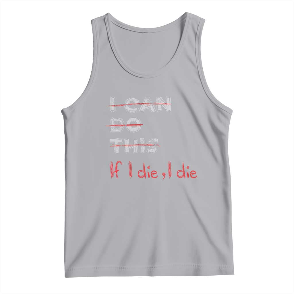 Funny Gymer Tank Top I Can Do This If I Die TS09 Athletic Heather Print Your Wear