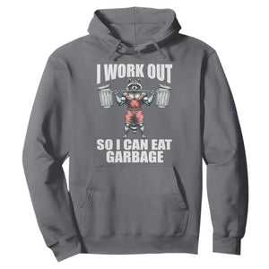 Funny Workout Hoodie I Work Out So I Can Eat Garbage Raccoon TS09 Charcoal Print Your Wear