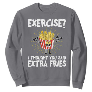 Funny Workout Sweatshirt Exercise? I Thought You Said Extra Fries TS09 Charcoal Print Your Wear