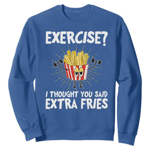 Funny Workout Sweatshirt Exercise? I Thought You Said Extra Fries TS09 Royal Blue Print Your Wear