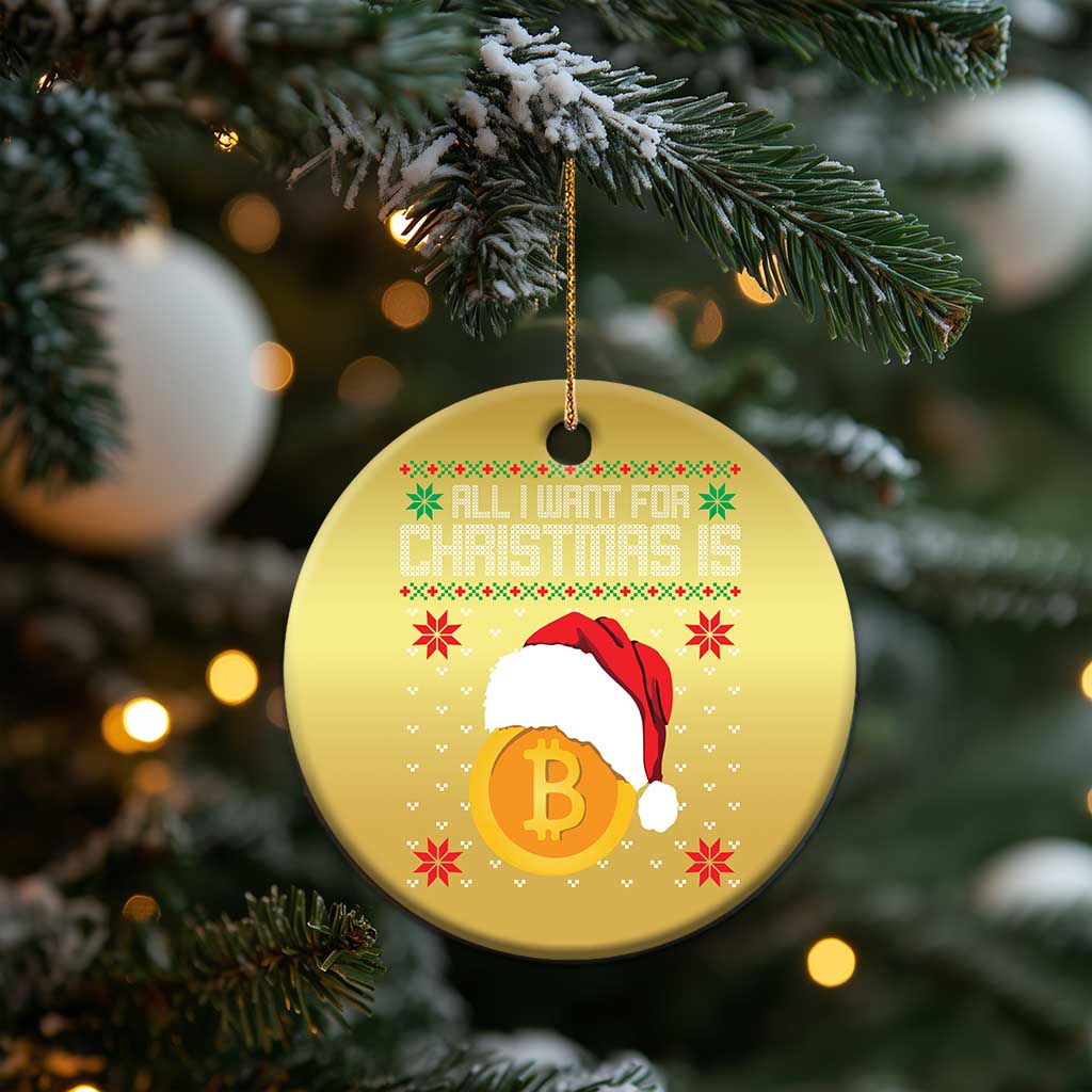 Funny All I Want For Christmas Is Bitcoin Christmas Ornament TS09 Print Your Wear