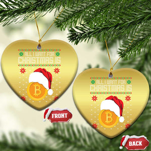 Funny All I Want For Christmas Is Bitcoin Christmas Ornament TS09 Heart Gold Print Your Wear