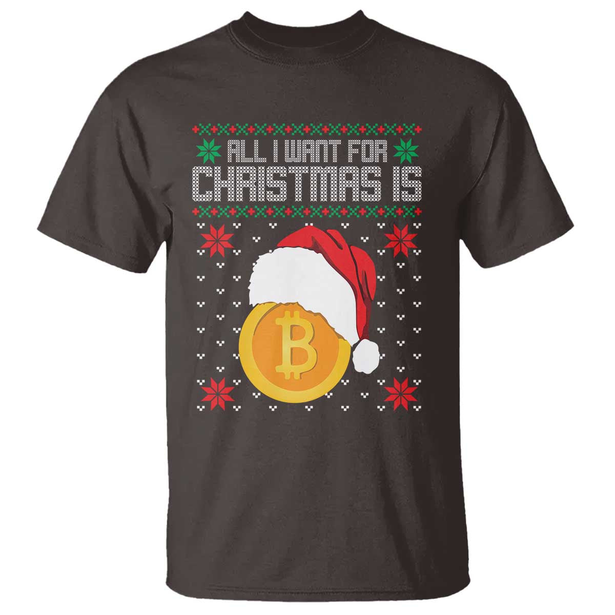 Funny All I Want For Christmas Is Bitcoin T Shirt TS09 Dark Chocolate Print Your Wear