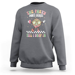 The Party Don't Start Till I Drop In Boujee Disco Ball Retro Groovy Sweatshirt TS09 Charcoal Printyourwear