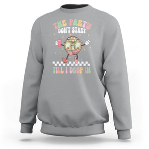 The Party Don't Start Till I Drop In Boujee Disco Ball Retro Groovy Sweatshirt TS09 Sport Gray Printyourwear